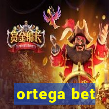 ortega bet